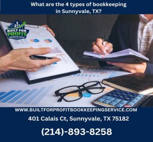 What are the 4 types of bookkeeping in Sunnyvale, TX?