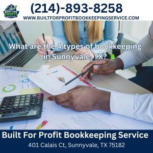 What are the 4 types of bookkeeping in Sunnyvale, TX?