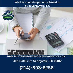 What is a bookkeeper not allowed to do in Sunnyvale, TX?