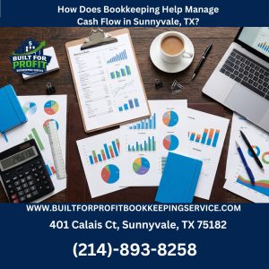 How Does Bookkeeping Help Manage Cash Flow in Sunnyvale, TX?