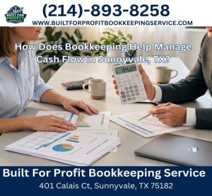 How Does Bookkeeping Help Manage Cash Flow in Sunnyvale, TX?