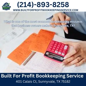 What is one of the most common bookkeeping mistakes that business owners make in Sunnyvale, TX?