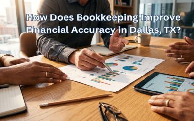 How Does Bookkeeping Improve Financial Accuracy in Dallas, TX?