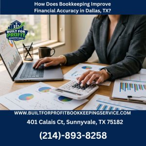 How Does Bookkeeping Improve Financial Accuracy in Dallas, TX?
