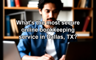 What’s the most secure online bookkeeping service in Dallas, TX?