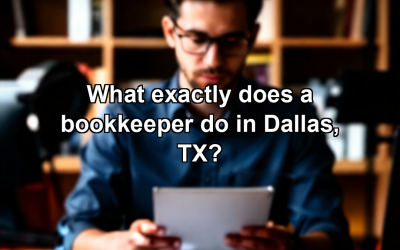 What exactly does a bookkeeper do in Dallas, TX?